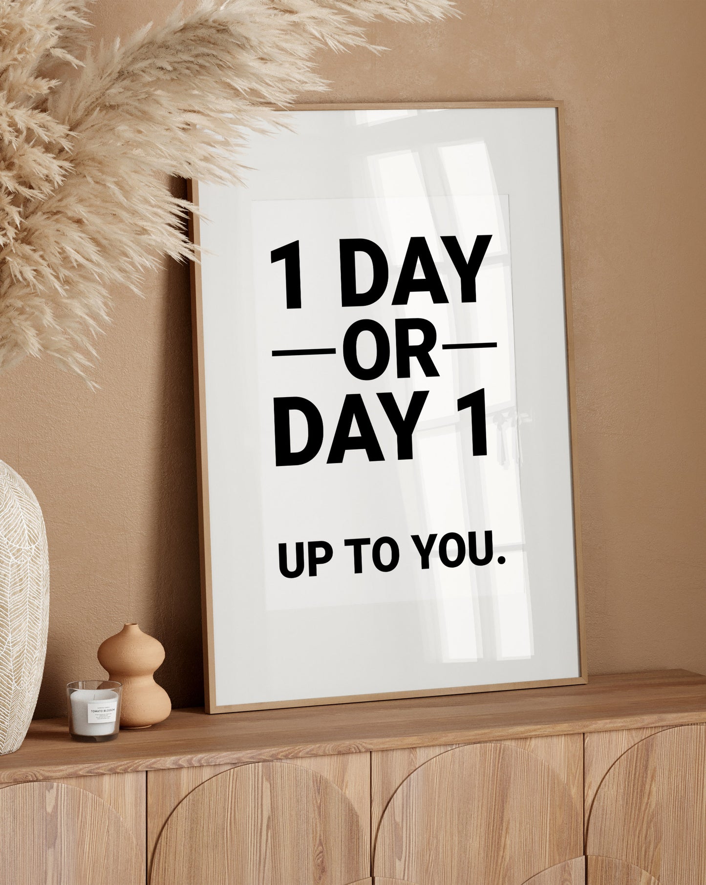 1 Day or Day 1 Up to You Print