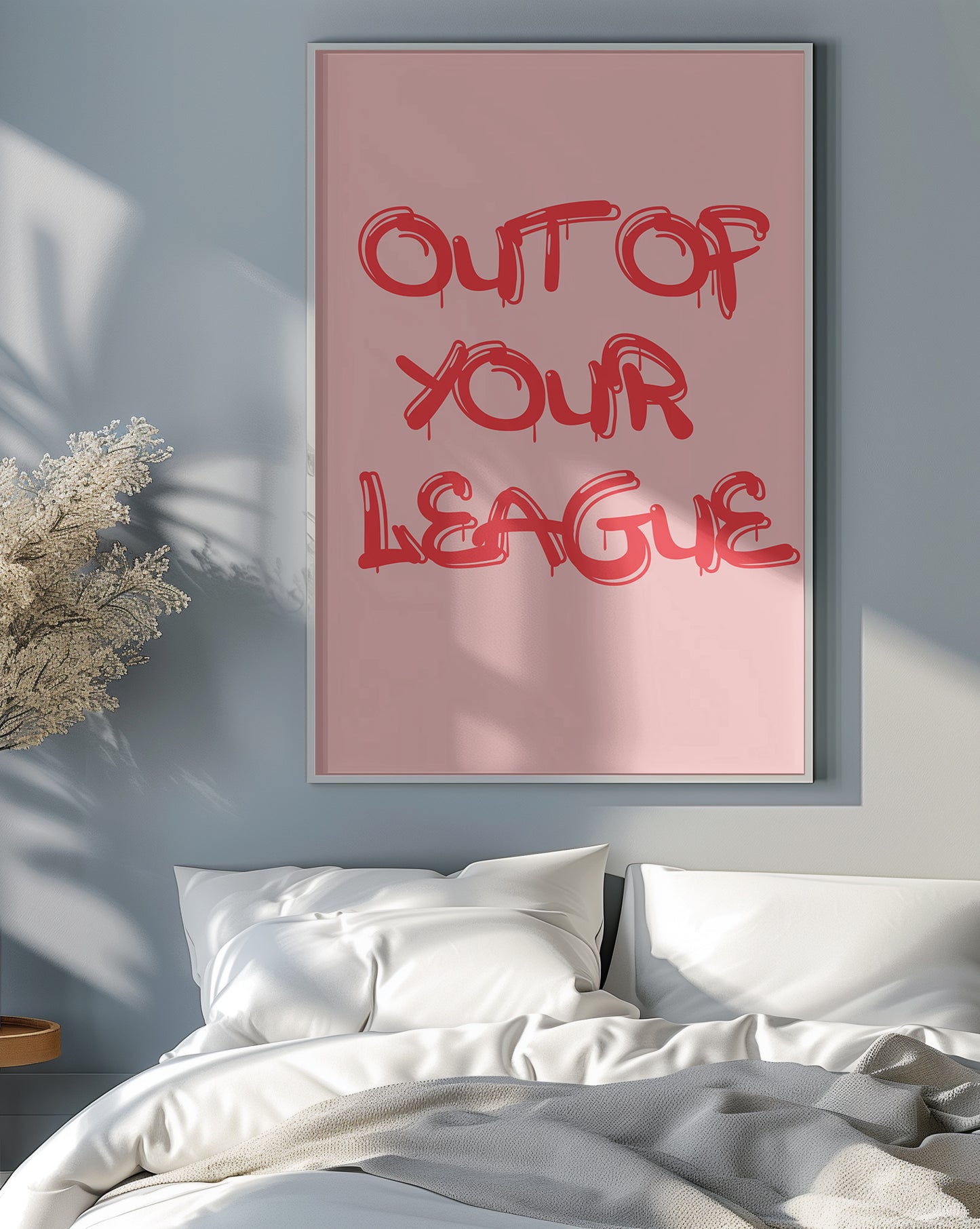 Out of your league Prints
