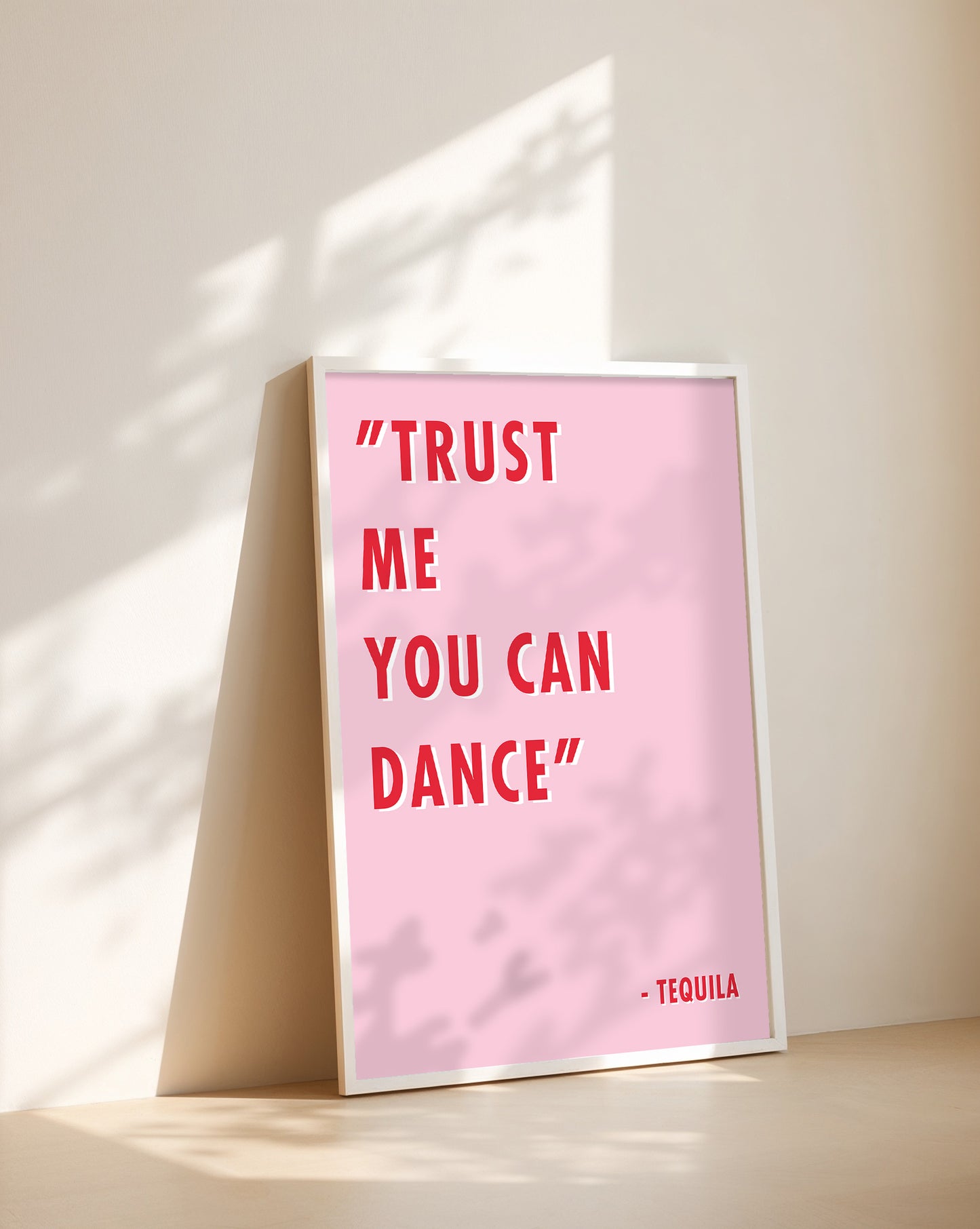 Trust me you can Dance - Tequila Prints