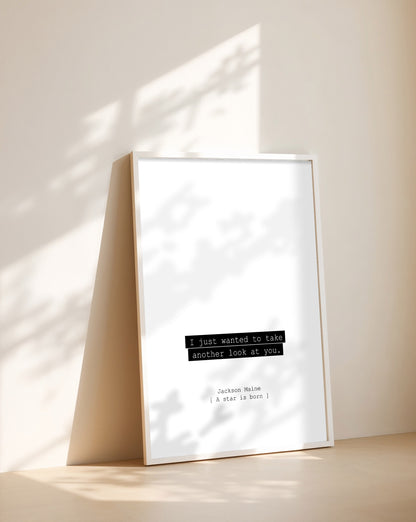 I Just Wanted to Take Another Look at You Print