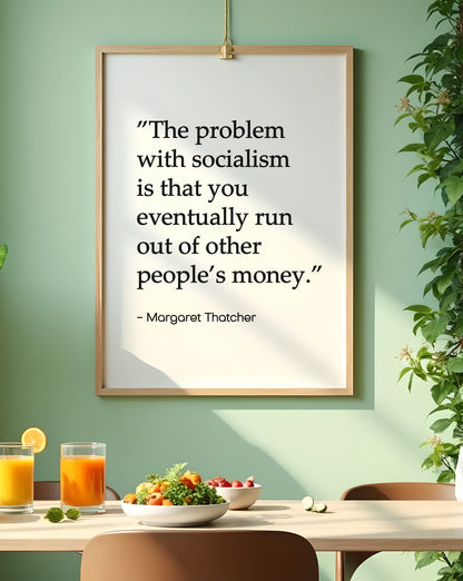 The Problem with Socialism – Margaret Thatcher Quote Print