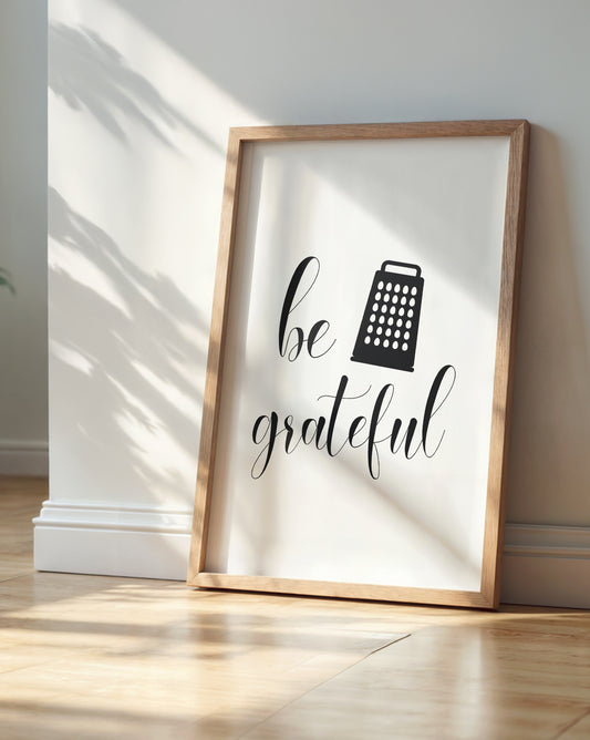 Be Grateful Prints